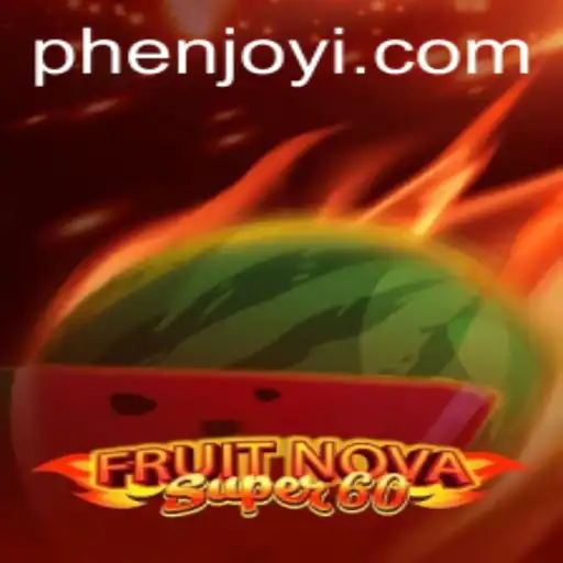 FruitNovaSuper60: A Phenjoy Adventure in Gaming