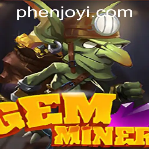 GemMiner: Unearth Adventures with Phenjoy's Latest Game Phenomenon