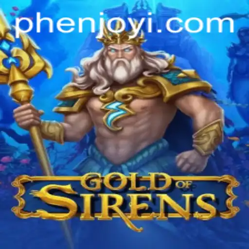 Discover the Enchanting World of GoldofSirens: A Phenjoy Game Experience