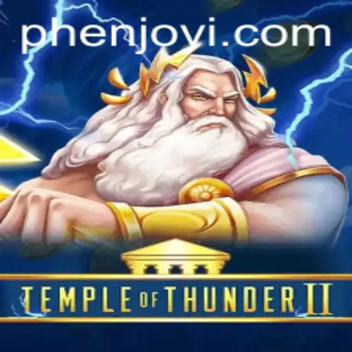 Exploring the World of TempleofThunderII: A Phenjoy Experience