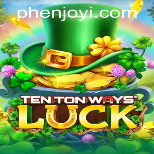 Experience the Thrills of TenTonWaysLuck with Phenjoy